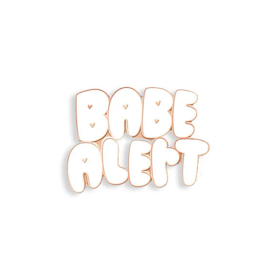 Cute Babe Alert lapel pin designed by Hannah Nance