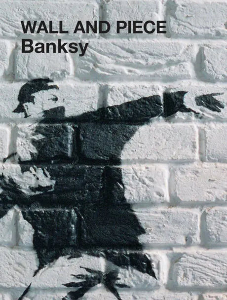 Banksy Wall and Piece street art and graffiti book cover