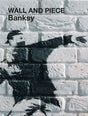 Banksy Wall and Piece street art and graffiti book cover