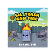 Lil Trash Can Enamel Pin featuring a smiling trash can on fire with soft enamel finish on a 100% Soft backing card