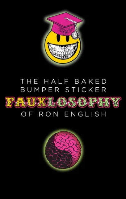 The Half-Baked Bumper Sticker Fauxlosophy of Ron English book cover with grinning smiley and POPaganda artwork